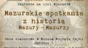 Mazurskie spotkania z historią w Ogródku
