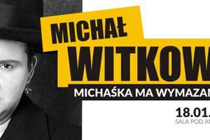 Michał Witkowski: Michaśka ma "wymazane"