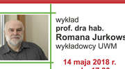 Zapraszamy na wykład prof. Romana Jurkowskiego, pochodzącego z Lubawy