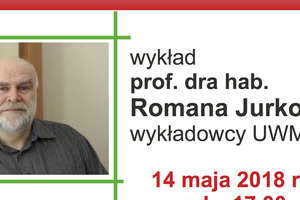 Zapraszamy na wykład prof. Romana Jurkowskiego, pochodzącego z Lubawy
