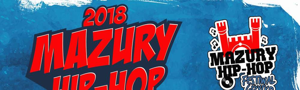 Mazury Hip-Hop Festiwal Giżycko 2018 - 19-21 lipca 