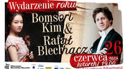 Wydarzenie Roku w Filharmonii Warmińsko-Mazurskiej: Bomsori Kim & Rafał Blechacz