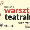 ON OFF Niezależnie warsztaty teatralne. Teatr APART z Katowic