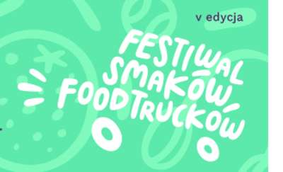 Pyszny wrześniowy weekend z Festiwalem Smaków Food Trucków!