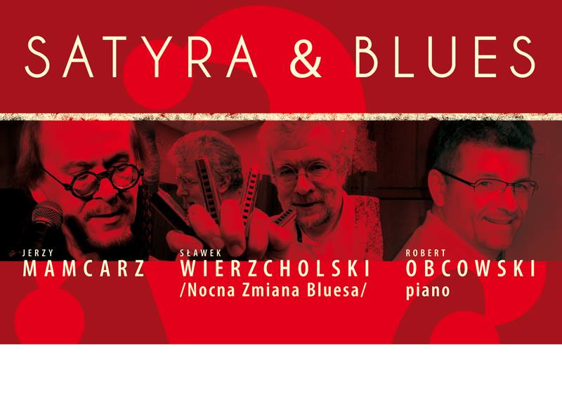  Satyra&Blues. Jerzy Mamcarz&Sławek Wierzcholski&Robert Obcowski