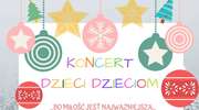 Zapraszamy na koncert Dzieci Dzieciom!