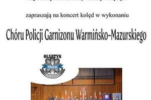 Kolędy i pastorałki zaśpiewa Chór Policji Garnizonu Warmińsko-Mazurskiego 