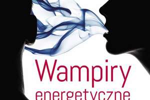 Christiane Northrup - „Wampiry energetyczne"