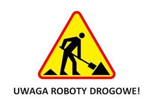 Uwaga roboty drogowe!