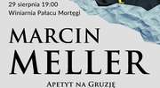 Marcin Meller apetyt na Gruzję.