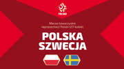 We wtorek i czwartek Polska zagra ze Szwecją w Ostródzie