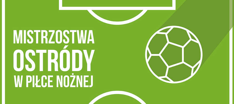 Piłkarskie mistrzostwa Ostródy rozegrane zostaną w sobotę 21 września