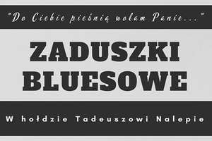 Zaduszki Bluesowe w hołdzie Tadeuszowi Nalepie
