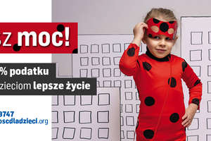 Masz moc! Przekaż 1% podatku i podaruj dzieciom lepsze życie