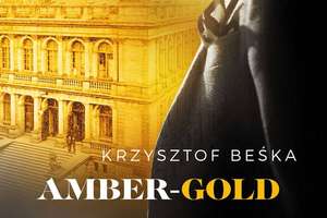 WEEKEND Z KSIĄŻKĄ: Krzysztof Beśka - "Amber-Gold" 
