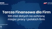 100 mld zł trafi do polskich firm na ochronę miejsc pracy w ramach "Tarczy Finansowej"