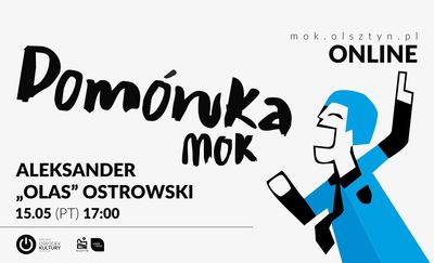 Domówka MOK: Aleksander Olas Ostrowski #online

