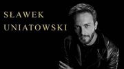Muzyczna podróż Sławka Uniatowskiego