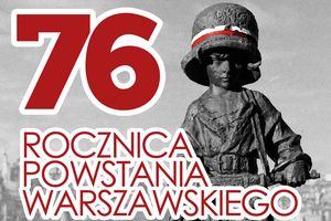 Dziś 76. rocznica Powstania Warszawskiego