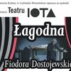 Spektakl "Łagodna" - teatr IOTA.