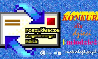 Poszukiwacze zaginionego maila, czyli konkurs MOK w Olsztynie dla dzieci