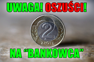 Uwaga, oszuści! Sposób na "bankowca". Nie daj się naciągnąć!