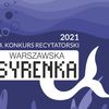 44. Konkurs Recytatorski „Warszawska Syrenka” 2021

