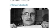 Roman Nehrebecki nie żyje