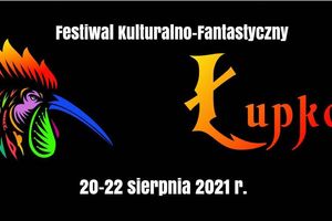 Festiwal Kulturalno-Fantastyczny Łupkon 2021