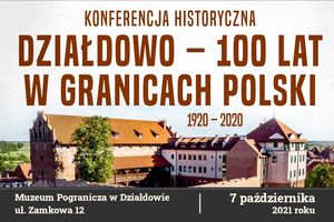 Zapraszamy na konferencję historyczną ,,Działdowo – 100 lat w granicach Polski (1920 – 2020)”