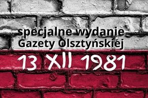 13 XII specjalne wydanie Gazety Olsztyńskiej