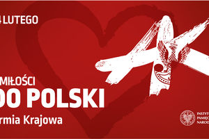 Armia Krajowa powstała z miłości do Polski