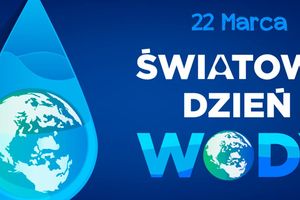 22 marca — Światowy Dzień Wody