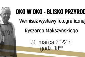 Zapraszamy na wernisaż wystawy fotograficznej Ryszarda Makszyńskiego