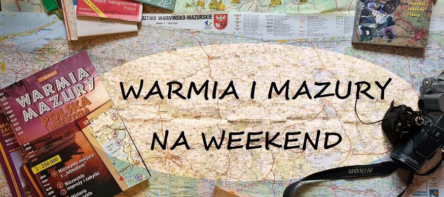 Warmia i Mazury na weekend