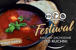 Festiwal Kulinarny Mazury Zachodnie od kuchni w Starych Jabłonkach 
