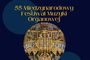 55. Miedzynarodowy Festiwal Muzyki Organowej Frombork 