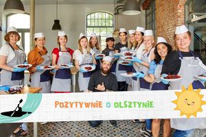 Pozytywnie o Olsztynie: Nowe umiejętności, lepsze życie. Szesnaście uchodźczyń z Ukrainy ukończyło kurs kulinarny
