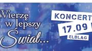 Wierzę w lepszy świat. Koncert TVP w Elblągu w 83. rocznicę sowieckiej agresji na Polskę i z okazji oficjalnego otwarcia przekopu Mierzei Wiślanej [GWIAZDY]