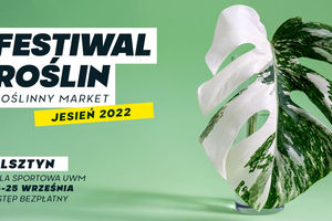 Festiwal Roślin w Olsztynie - wielki market roślin w supercenach