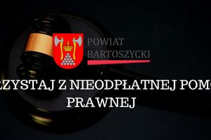Nieodpłatna Pomoc Prawna w Powiecie Bartoszyckim