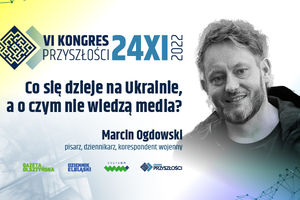 Co się dzieje na Ukrainie, a o czym nie wiedzą media? - Marcin Ogdowski
 | KONGRES PRZYSZŁOŚCI 24.11.2022!
