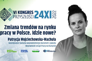 Zmiana trendów na rynku pracy w Polsce. Idzie nowe? - Patrycja Wojciechowska - Wachuła

