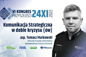 Komunikacja Strategiczna w dobie kryzysu (ów) -  asp. Tomasz Markowski

