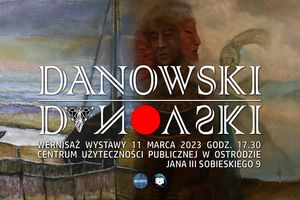 Wystawa prac Zdzisława Danowskiego i jego wnuka Arkadiusza Danowskiego