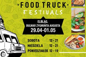Pyszna Majówka, czyli Food Truck Festivals w Elblągu. Mamy vouchery do rozdania!