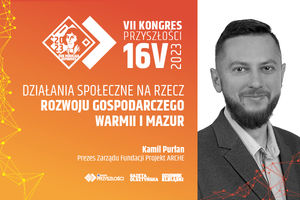 Działania społeczne na rzecz rozwoju gospodarczego Warmii i Mazur - Kamil Purłan

