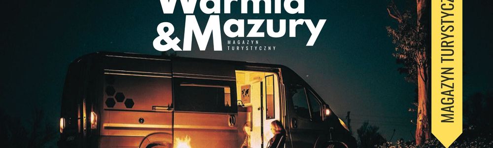 KAMPERUJEMY Z DZIEĆMI — Magazyn Turystyczny Warmia&Mazury