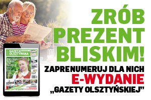 Zrób prezent bliskim! Zaprenumeruj dla nich e-wydanie "Gazety Olsztyńskiej"