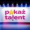 POKAŻ TALENT! Eliminacje ogólnopolskie zakończone. Znamy zwycięzców wielkiego finału!